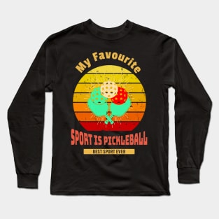 My Favourite Sport Is Pickleball Long Sleeve T-Shirt